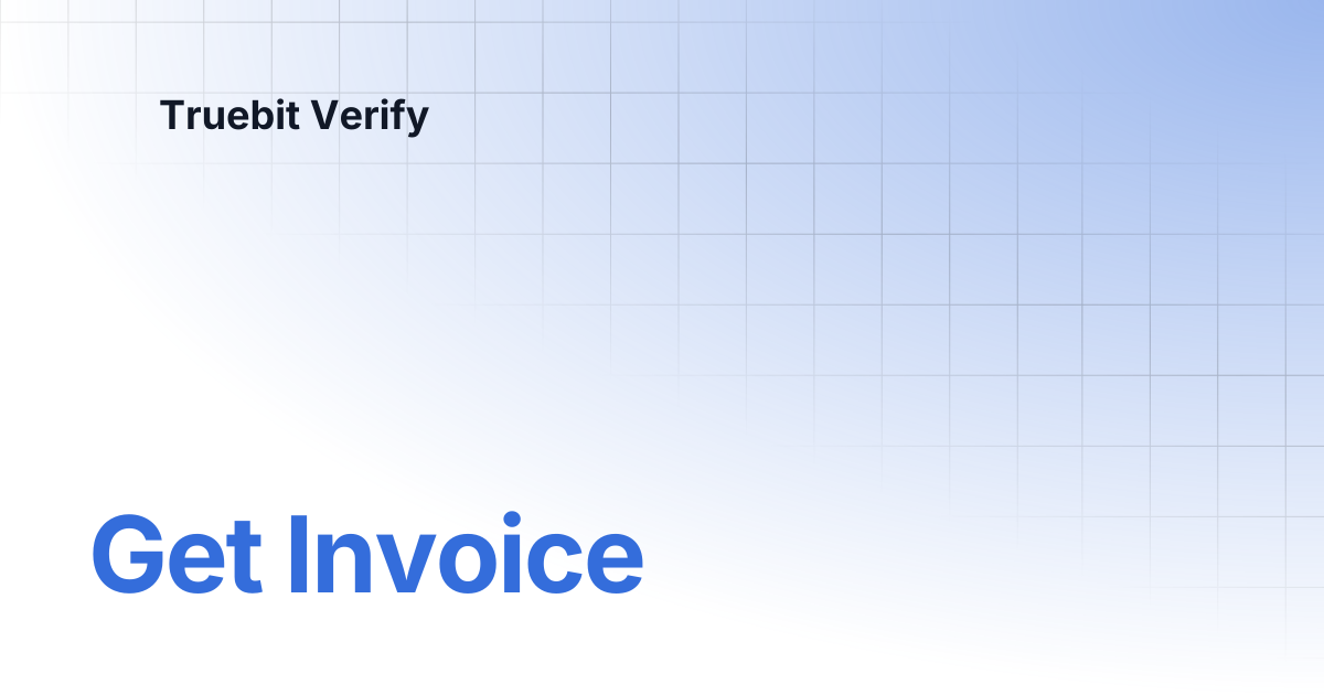 Get Invoice | Truebit Verify